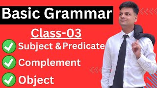 English Grammar Basic full-course .class -03 .Subject&predicate.Complement. Object .