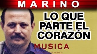 Marino - Lo Que Parte El Corazon (musica)