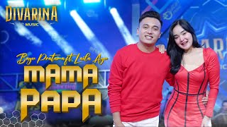 MAMA PAPA -  BAYU PRATAMA ft LAILA AYU - DIVARINA MUSIC