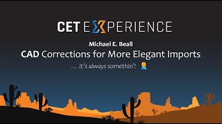Michael Beall - CAD Correction for More Elegant Imports | CET Experience 2023