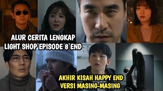 AKHIR KISAH SESUAI VERSI MASING-MASING ❗ LIGHT SHOP EPISODE 8 END