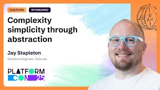 Complexity simplicity through abstraction - Jay Stapleton | PlatformCon 2025