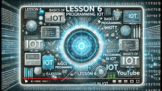 Lesson 6 Basics of Programming in IoT