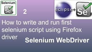 Selenium Beginner Tutorial 2 - How to write first Selenium script in Java using Firefox driver