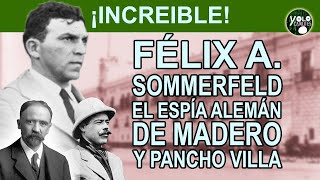 Félix A. Sommerfeld – El espía Alemán de Madero y Francisco Villa