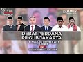 LIVE Debat Perdana Pasangan Calon Gubernur & Wakil Gubernur Jakarta 2024