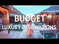 Top 10 Most Affordable Luxury Destinations in 2023 | Luxury Destinations in 2023