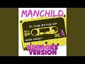 Manchild (In the Style of Neneh Cherry) (Karaoke Version)