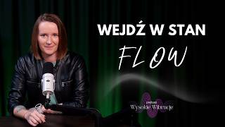 Jak Tworzyć FLOW? [15 praktyk]. Twórz z Lekkością i Bez Wysiłku | WYSOKIE WIBRACJE #224