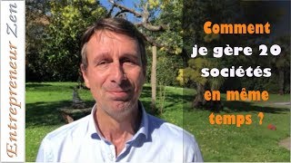 Comment je gère 20 sociétés en même temps