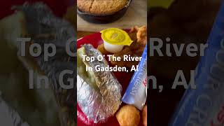 Top O’ The River In Gadsden Al #shorts #short #food #alabama # #review #shortvideo #shortsvideo