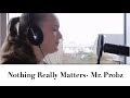 Nothing really matters - Mr Probz