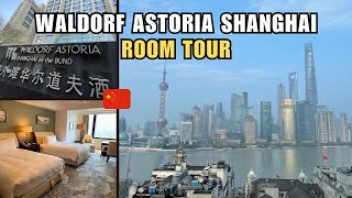 WALDORF ASTORIA SHANGHAI ON THE BUND - DELUXE RIVERVIEW ROOM TOUR