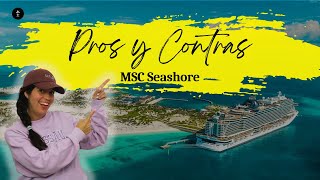 Pros y Contras - ¿Valdrá la pena el MSC Seashore?