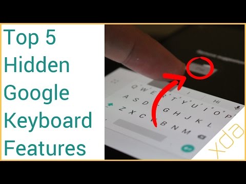 Top 5 Hidden Features in Google Keyboard Top 5 Hidden Features in Google Keyboard