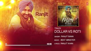 Ranjit Bawa: Dollar Vs Roti (Full Audio) Mittti Da Bawa | Beat Minister | "Latest Punjabi Songs"