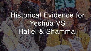 Historic Reasoning for Yeshua VS Hallel and Shammai