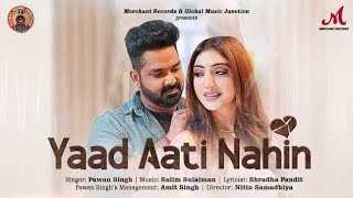 Yaad Aati Nahin | Pawan Singh | Salim Sulaiman | Shradha Pandit | Hindi Sad Song | Merchant Records