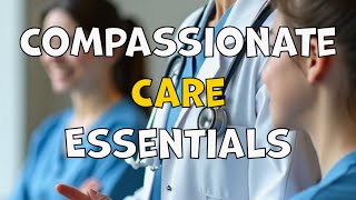Compassionate Care Essentials