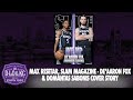 Max Resetar, SLAM Magazine - De'Aaron Fox & Domantas Sabonis Cover Story