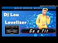 DJ LOU - GA O FIT Feat Lovelizer