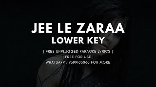 Jee Le Zaraa (Lower Key) Free Unplugged Karaoke Lyrics | Talaash | Background Music | Lyrics