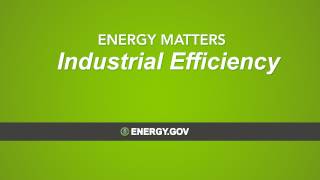 ENERGY MATTERS: Industrial Efficiency