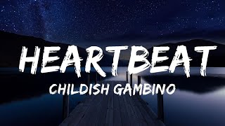 Childish Gambino - Heartbeat | Lyrics  (Official)