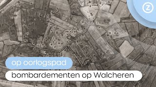 Op oorlogspad, Bombardementen op Walcheren