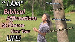 Biblical Affirmations to Decree Over Your Life - Christian I AM Affirmations From the Bible