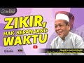 ZIKIR, HAK Sepanjang WAKTU | Shaykh Dr. Jahid Sidek Al-Khalidi