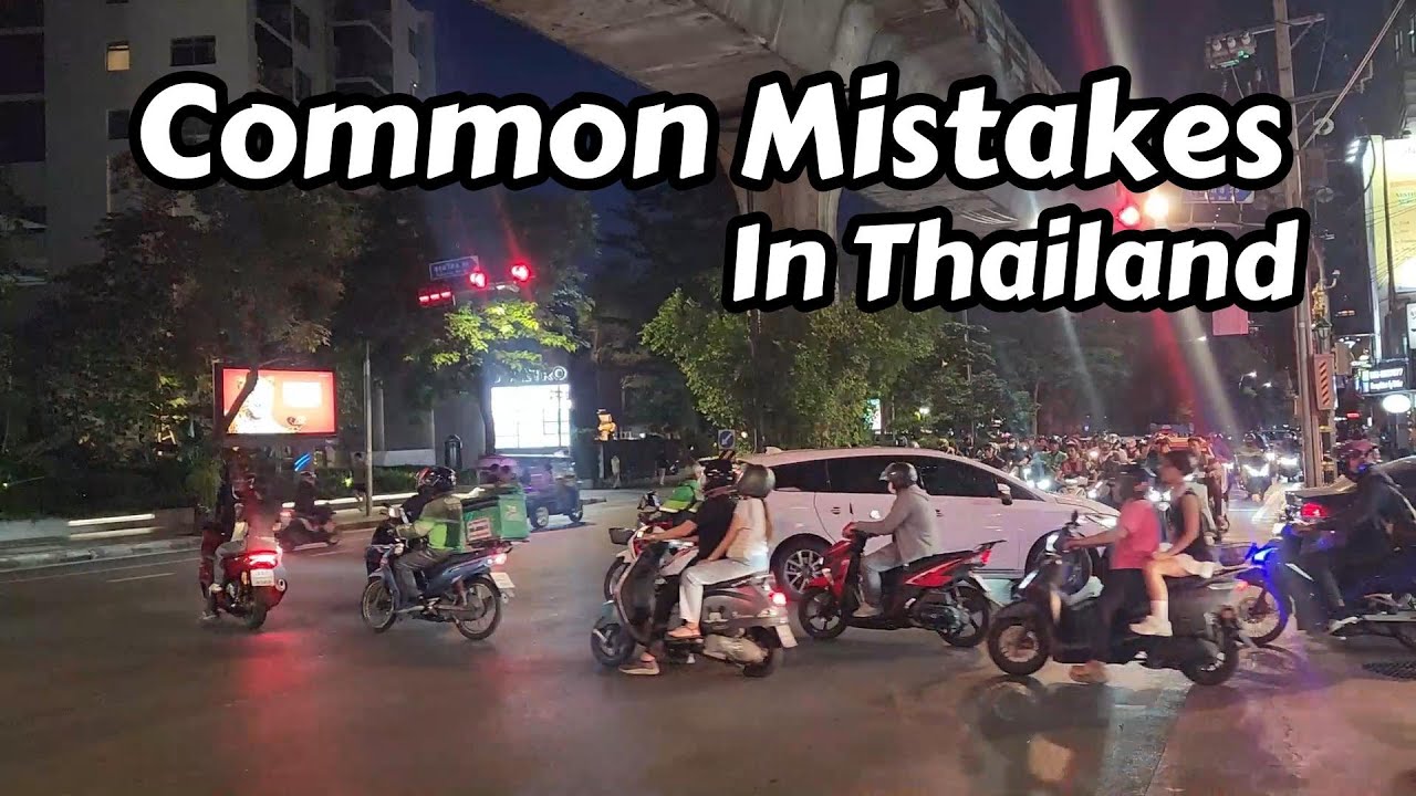Common Mistakes Made In Thailand Youtube