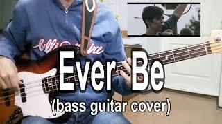 Ever Be - Bethel (Bass Guitar Cover)