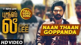 Naan Thaan Goppan Da Full Video Song | Bruce Lee Video Songs | G.V. Prakash Kumar, Kriti Kharbanda