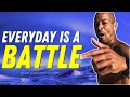 David Goggins Motivation - EVERYDAY IS A BATTLE (Best Motivational Video)