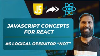 #6 Logical Operators "NOT - !" in JavaScript | Javascript Concepts Before You Start Learning React