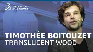 Timothée Boitouzet – Translucent Wood & Architecture of the Future – Meet-Up - Dassault Systèmes