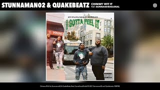 Stunnaman02 \u0026 QuakeBeatz - Chimmy Wit It (Official Audio) (feat. GunnaGoesGlobal)