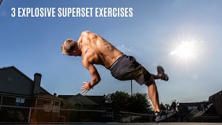 3 EXPLOSIVE SUPERSET EXERCISES !