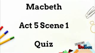 Macbeth Act 5 Scene 1 Quiz