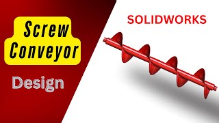 How To  Make A Screw Conveyor In Solidworks