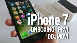 iPhone 7 Unboxing i prvi dojmovi