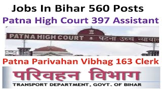 Patna High Court 397 Assistant, Patna Parivahan Vibhag 163 Clerk