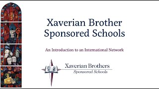 Xaverian Brother Sponsored Schools: An Introduction to an International Network