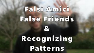 Falsi Amici / False Cognates in Italian \u0026 English + Recognizing Patterns