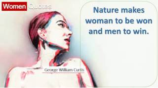 Nature makes woman to be won -  Top Women Quotes By - George William Curtis