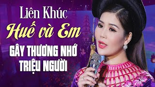 LK Huế Và Em, Huế Xưa - Nhạc Trữ Tình Xứ Huế Gây Thương Nhớ Triệu Người