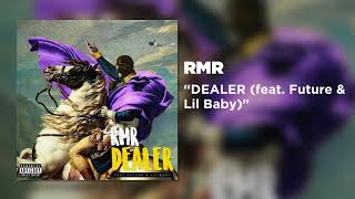 RMR - DEALER (feat. Future & Lil Baby) [ Audio]
