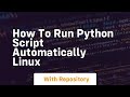 how to run python script automatically linux