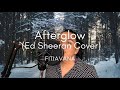 Afterglow (Ed Sheeran Cover) - Fitiavana